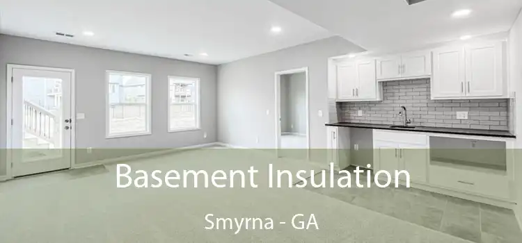  Basement Insulation Smyrna - GA
