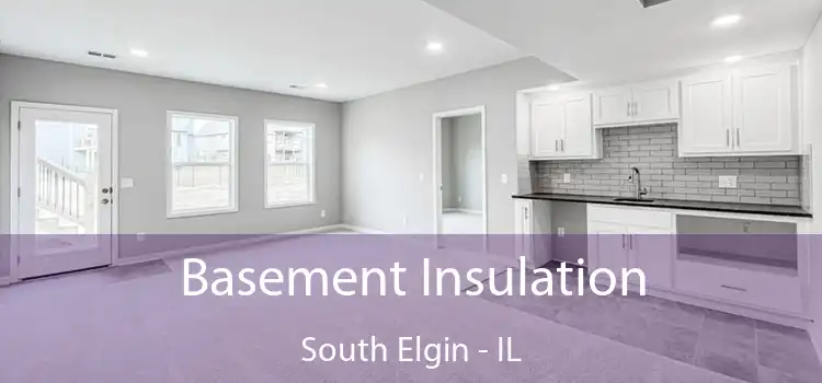  Basement Insulation South Elgin - IL