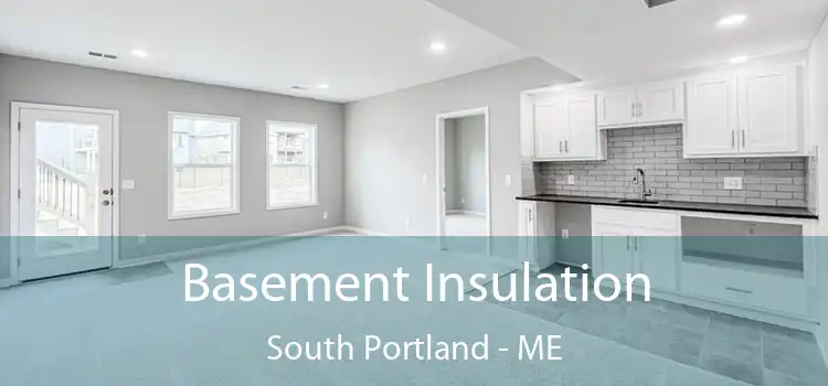  Basement Insulation South Portland - ME