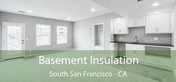  Basement Insulation South San Francisco - CA
