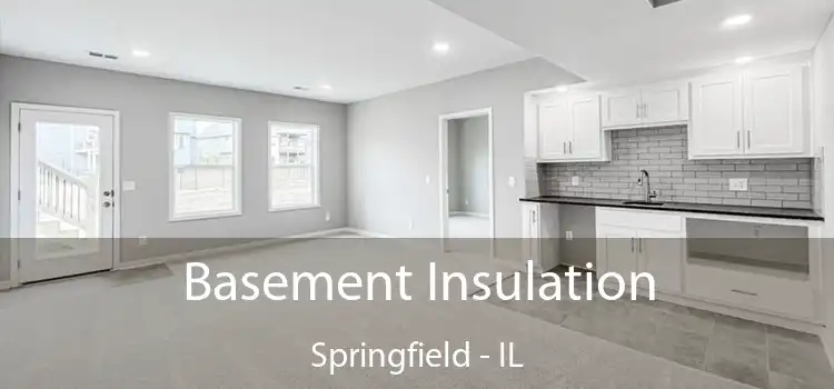 Basement Insulation Springfield - IL
