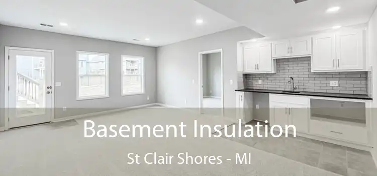 Basement Insulation St Clair Shores - MI
