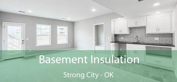 Basement Insulation Strong City - OK