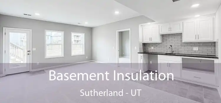 Basement Insulation Sutherland - UT