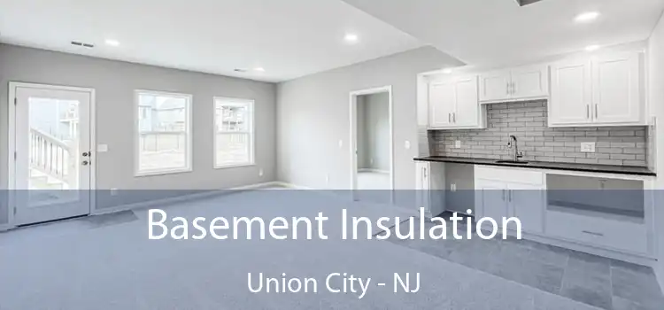 Basement Insulation Union City - NJ