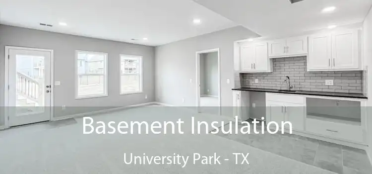 Basement Insulation University Park - TX