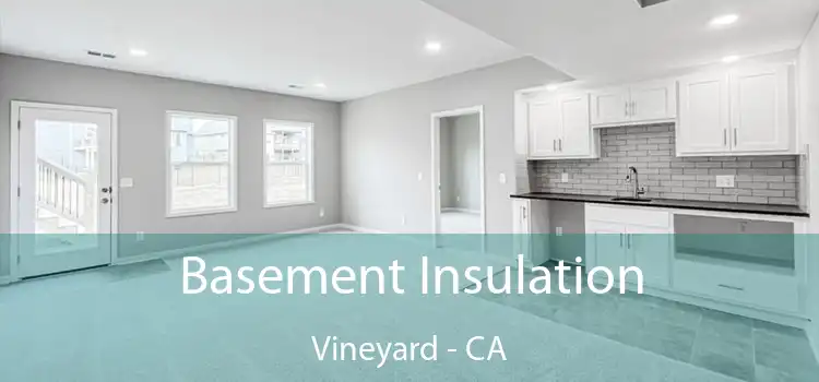  Basement Insulation Vineyard - CA