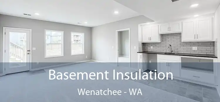 Basement Insulation Wenatchee - WA