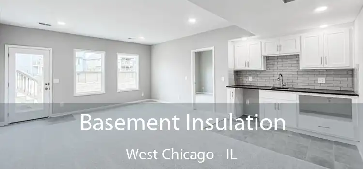 Basement Insulation West Chicago - IL