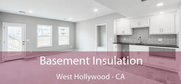  Basement Insulation West Hollywood - CA