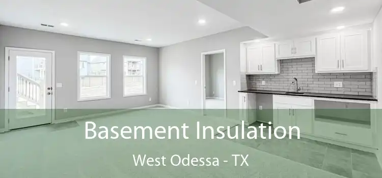  Basement Insulation West Odessa - TX