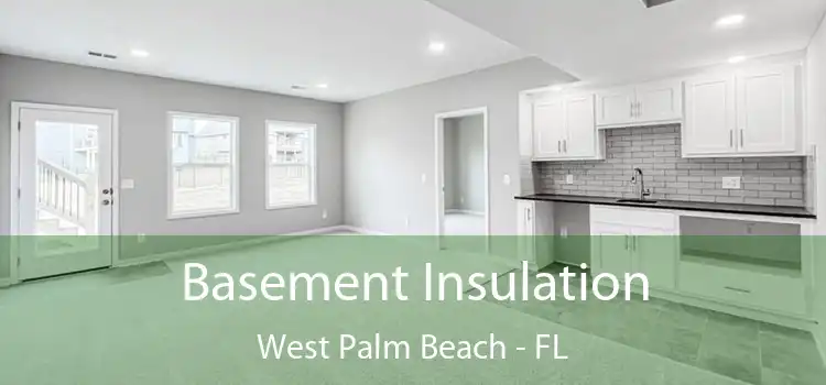 Basement Insulation West Palm Beach - FL