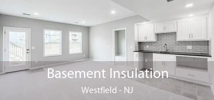 Basement Insulation Westfield - NJ