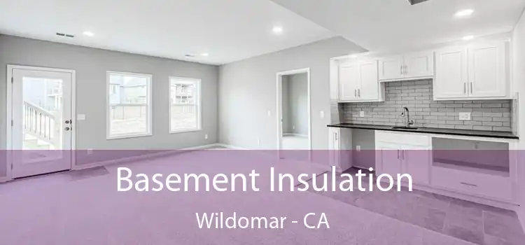  Basement Insulation Wildomar - CA