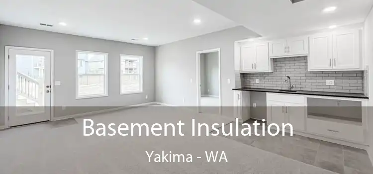 Basement Insulation Yakima - WA