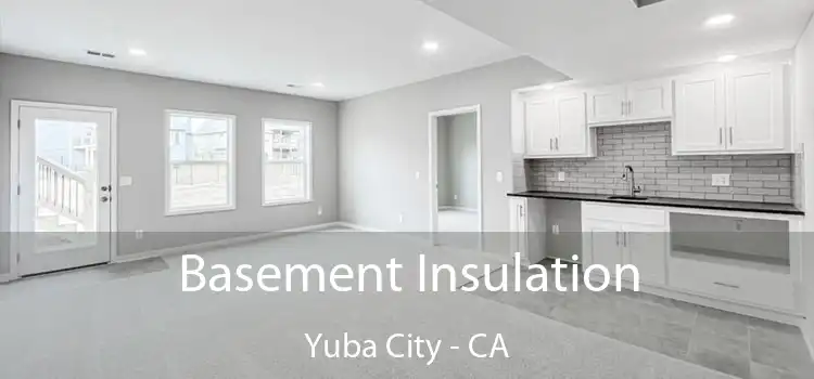  Basement Insulation Yuba City - CA
