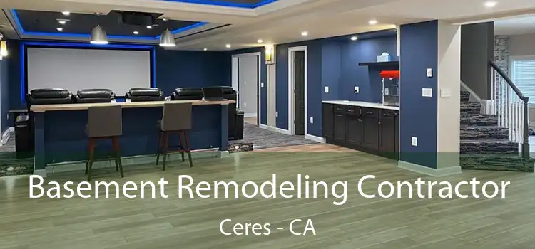  Basement Remodeling Contractor Ceres - CA