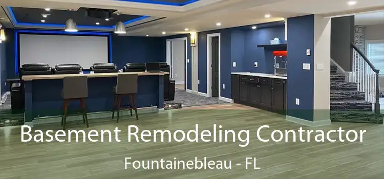  Basement Remodeling Contractor Fountainebleau - FL