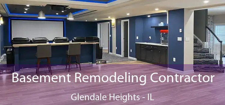  Basement Remodeling Contractor Glendale Heights - IL
