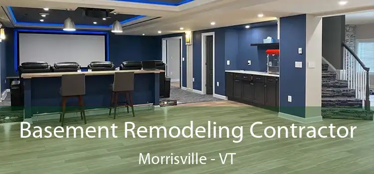  Basement Remodeling Contractor Morrisville - VT