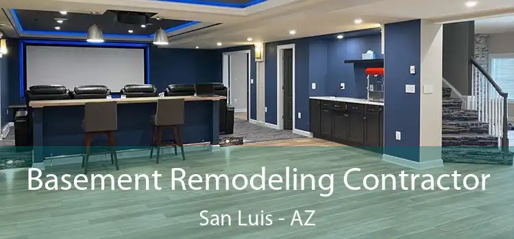  Basement Remodeling Contractor San Luis - AZ