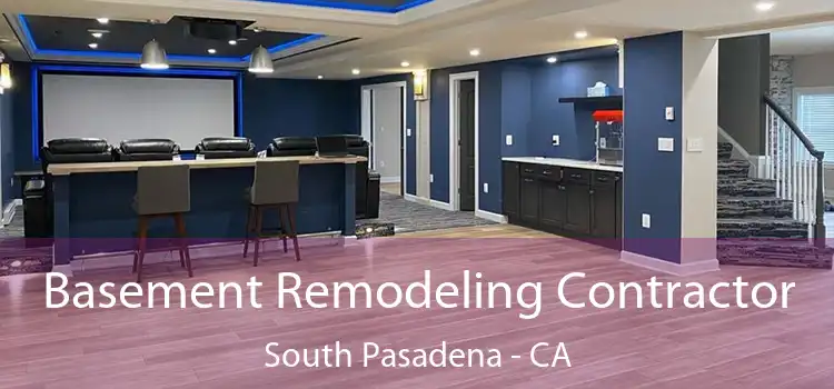 Basement Remodeling Contractor South Pasadena - CA