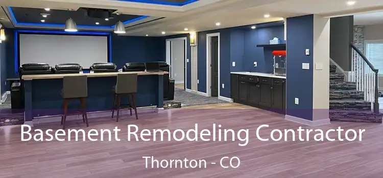  Basement Remodeling Contractor Thornton - CO