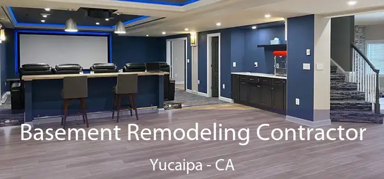  Basement Remodeling Contractor Yucaipa - CA