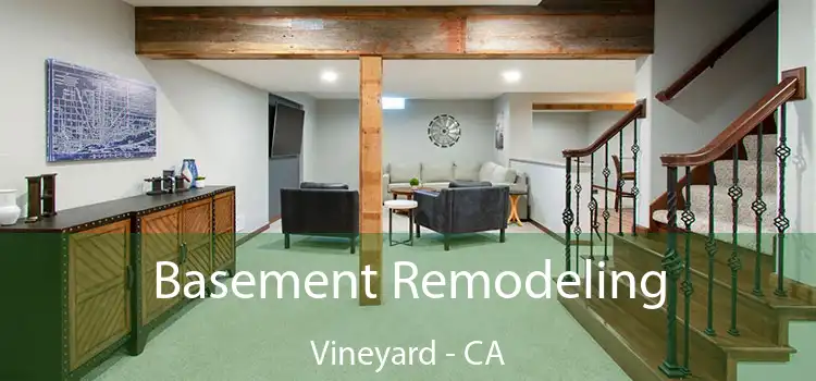  Basement Remodeling Vineyard - CA