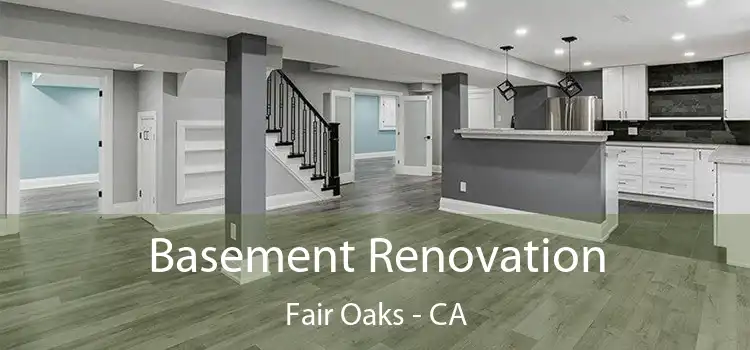 Basement Renovation Fair Oaks - CA
